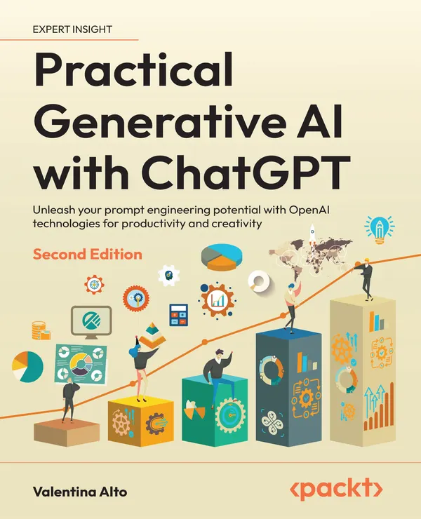 Practical Generative AI with ChatGPT : Unleash your prompt engineering potential with OpenAI technologies for productivity and creativity