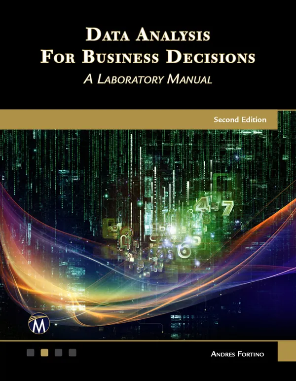 Data Analysis for Business Decisions : A Laboratory Manual