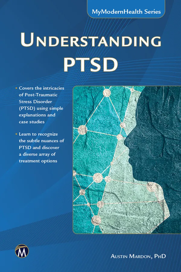 Understanding PTSD : Exploring Trauma, Myths, Assessment, and Recovery
