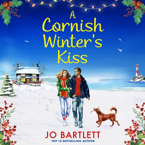 A Cornish Winter's Kiss - A BRAND NEW beautifully romantic, festive read from Jo Barlett for 2025 (Unabridged)