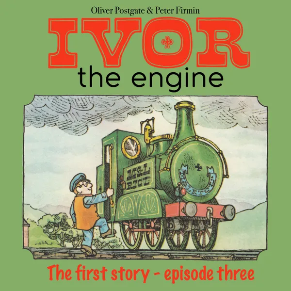 Ivor The Engine : The First Story - Episode 3
