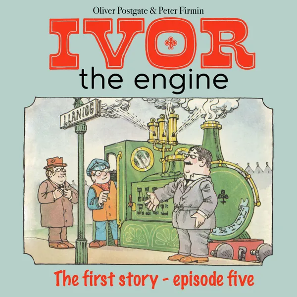 Ivor The Engine : The First Story - Episode 5