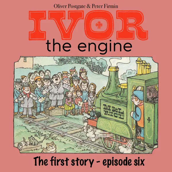 Ivor The Engine : The First Story - Episode 6