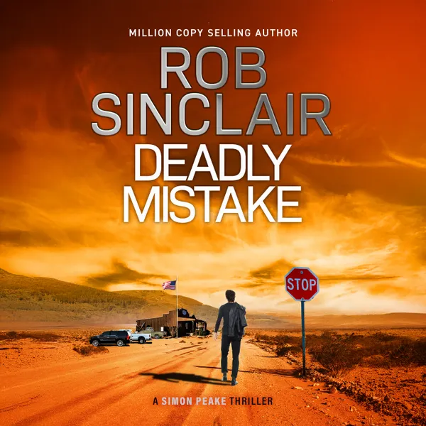 Deadly Mistake - Simon Peake Thrillers, Book 2 (Unabridged)