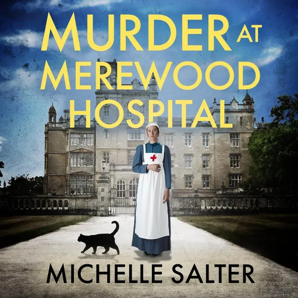 Murder at Merewood Hospital - A BRAND NEW addictive historical mystery from Michelle Salter for 2024 (Unabridged)