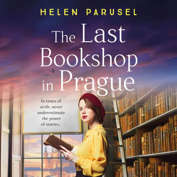 Last Bookshop in Prague - The BRAND NEW utterly brilliant story of wartime resistance from Helen Parusel for 2024 (Unabridged)