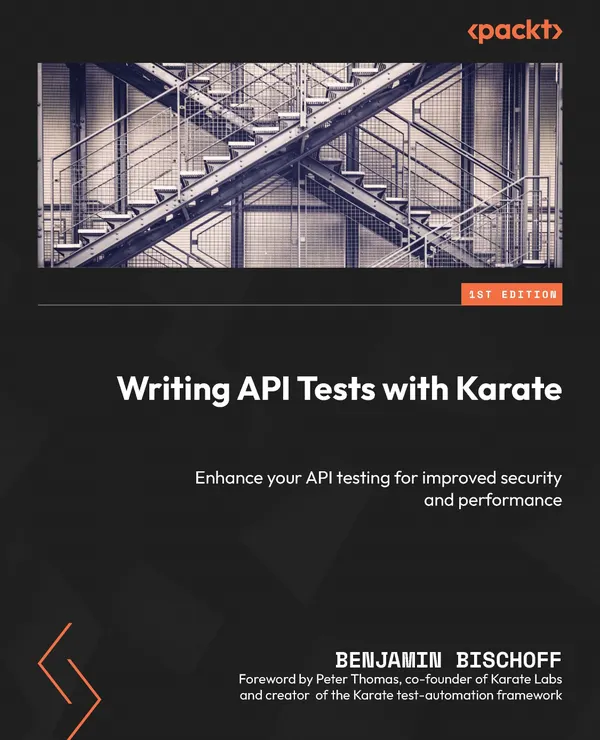 Writing API Tests with Karate : Enhance your API testing for improved security and performance
