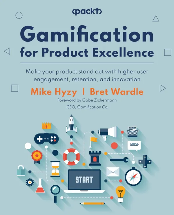 Gamification for Product Excellence : Make your product stand out with higher user engagement, retention, and innovation