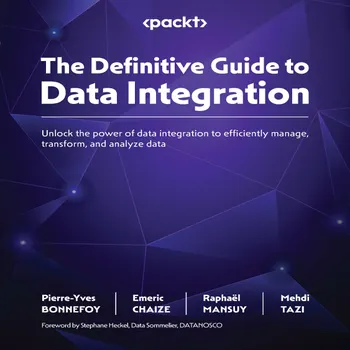 The Definitive Guide to Data Integration : Unlock the power of data ...
