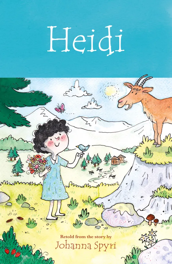 Heidi : Retold from the story by Johanna Spyri