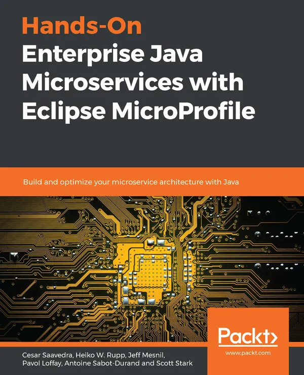 Hands-On Enterprise Java Microservices with Eclipse MicroProfile : Build and optimize your microservice architecture with Java