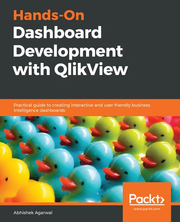 Hands-On Dashboard Development with QlikView : Practical guide to creating interactive and user-friendly business intelligence dashboards