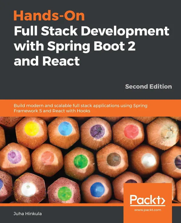 Hands-On Full Stack Development with Spring Boot 2 and React : Build modern and scalable full stack applications using Spring Framework 5 and React with Hooks, 2nd Edition