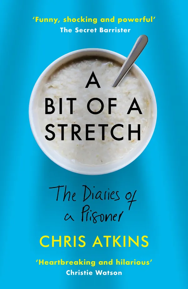 A Bit of a Stretch : The Diaries of a Prisoner