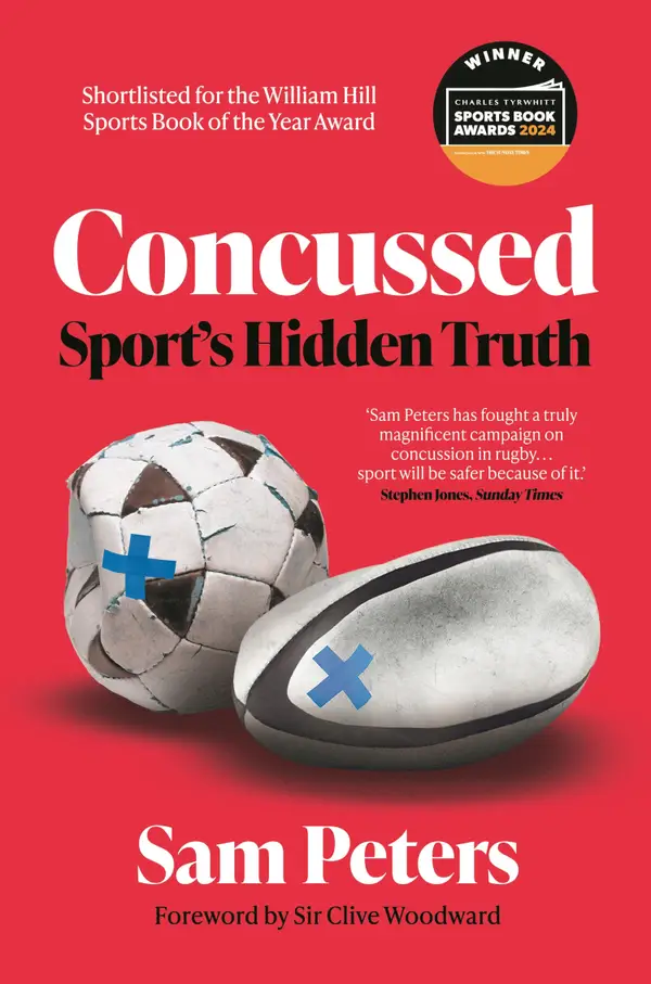 Concussed : Sport's Uncomfortable Truth: SHORTLISTED FOR THE WILLIAM HILL SPORTS BOOK OF THE YEAR 2023