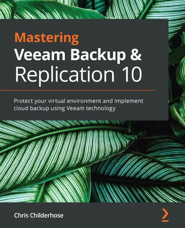 Mastering Veeam Backup & Replication 10 : Protect your virtual environment and implement cloud backup using Veeam technology