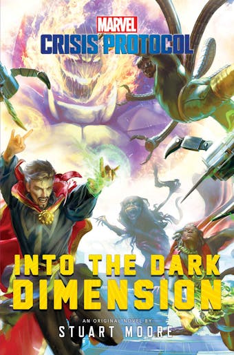 Into the Dark Dimension: A Marvel: Crisis Protocol Novel - undefined