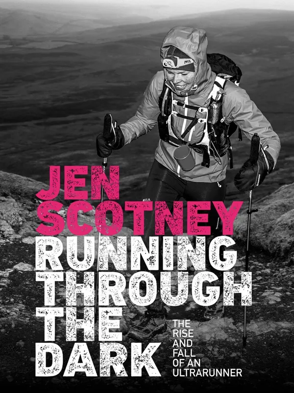 Running Through the Dark : The rise and fall of an ultrarunner