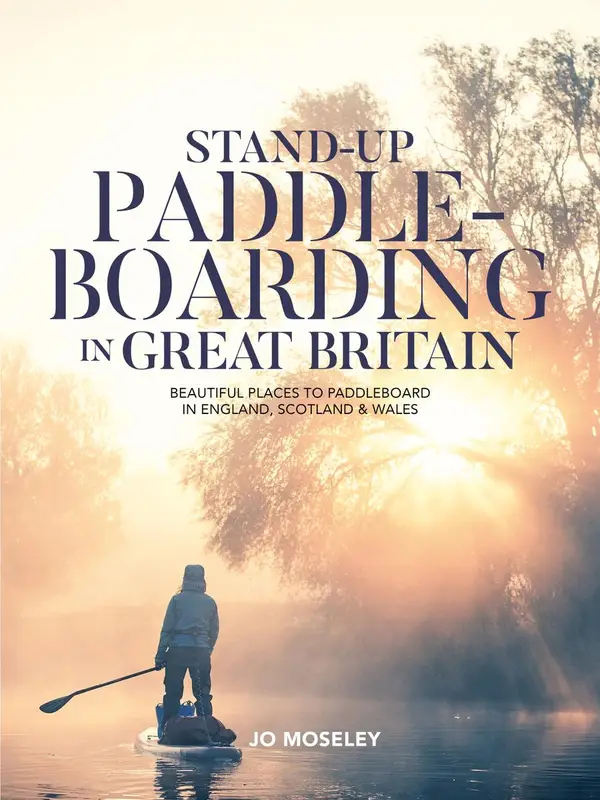 Stand-up Paddleboarding in Great Britain : Beautiful places to paddleboard in England, Scotland & Wales