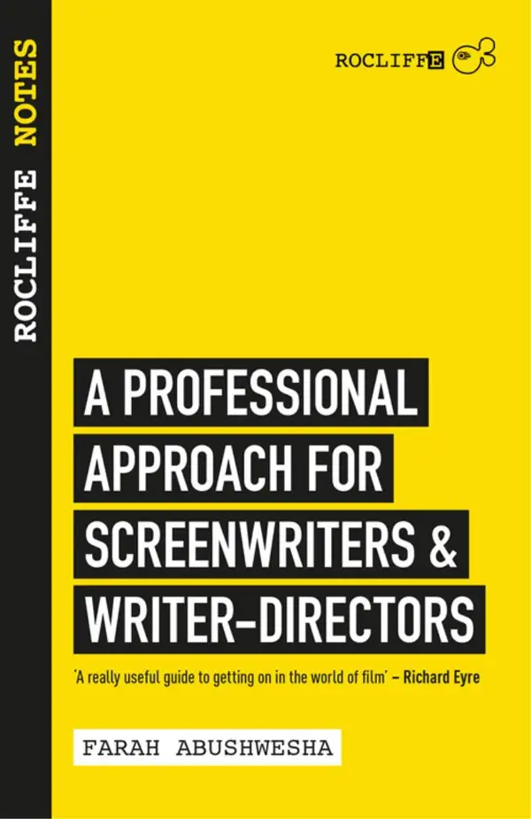 Rocliffe Notes : A Professional Approach For Screenwriters and Writer-Directors