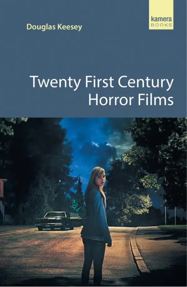 Twenty First Century Horror Films : A guide to the best contemporary horror movies