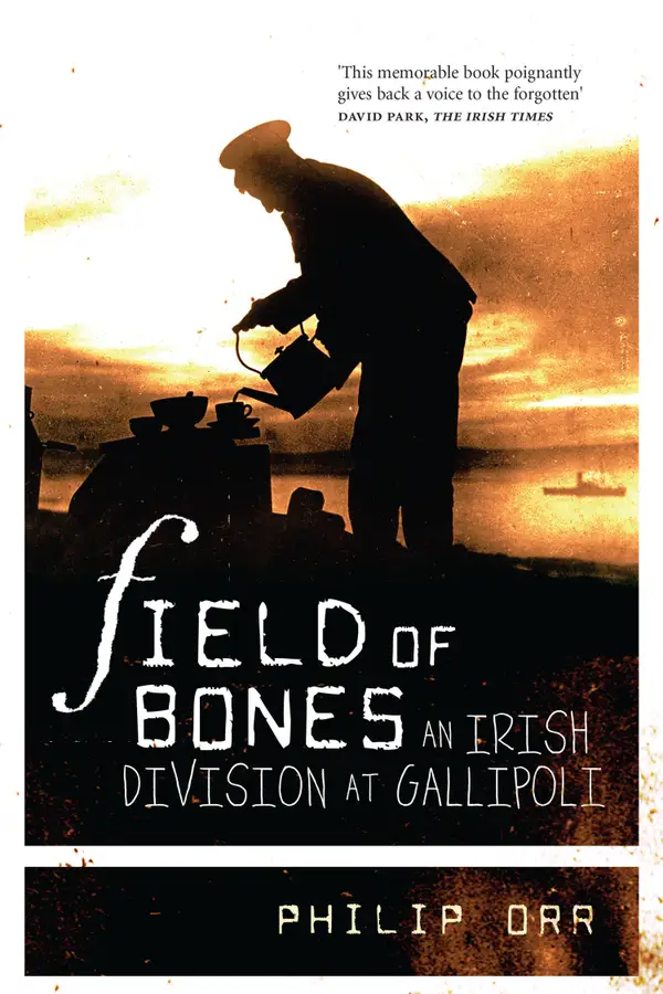 Field Of Bones : The Gallipoli Campaign