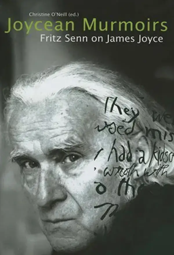 Joycean Murmoirs : Fritz Senn on James Joyce