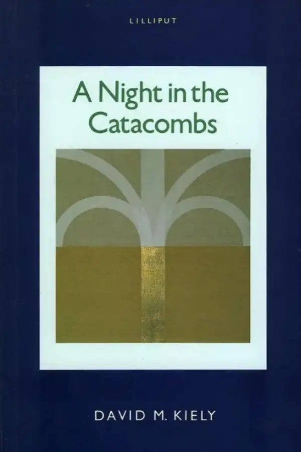 A Night In The Catacombs : Fictional Portraits of Ireland's Literati