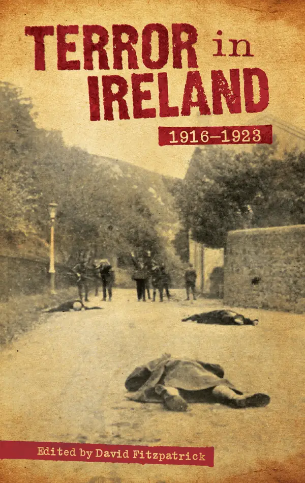 Terror In Ireland : 1916-1923