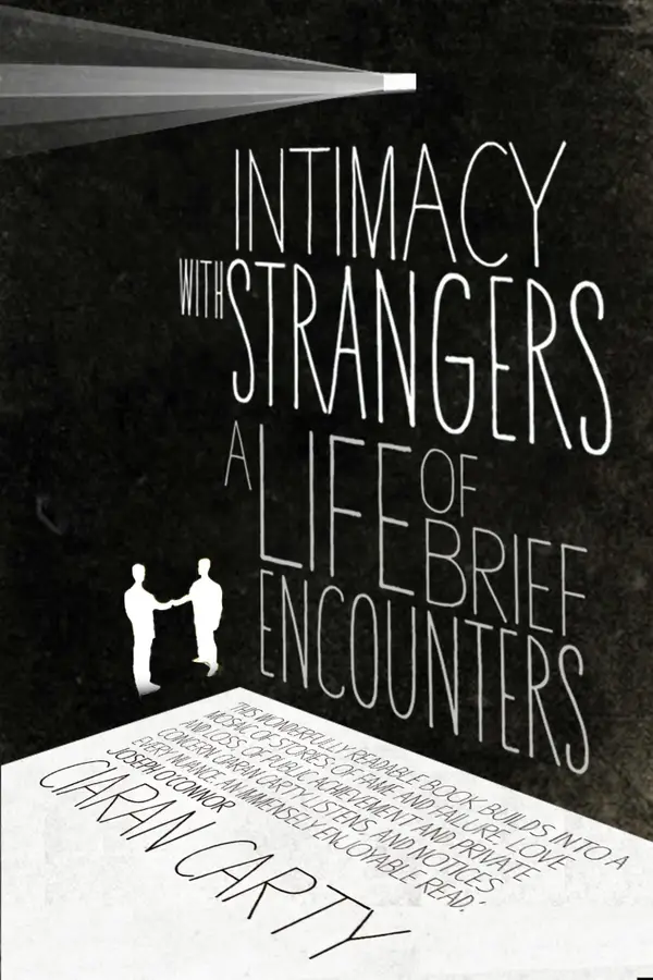 Intimacy With Strangers : A Life of Brief Encounters