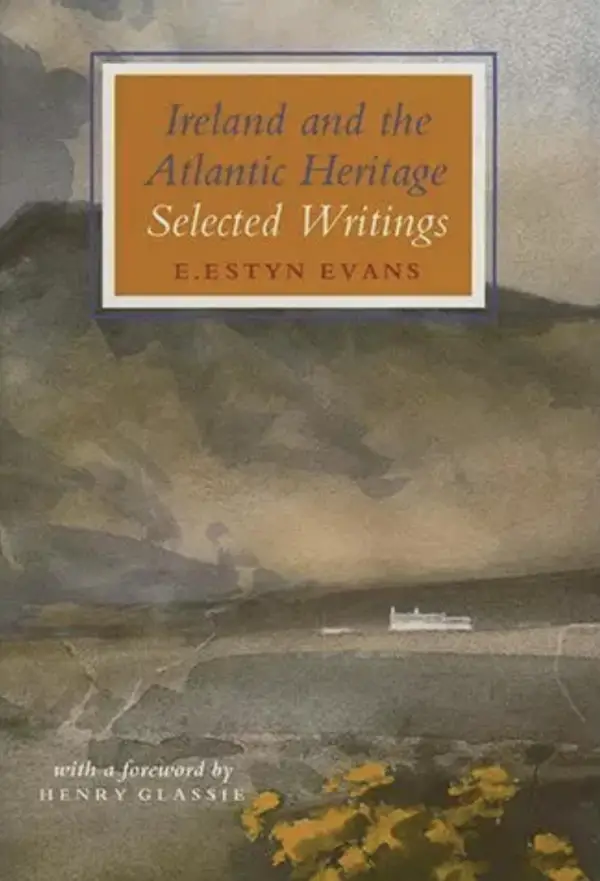 Ireland and the Atlantic Heritage : Selected Writings