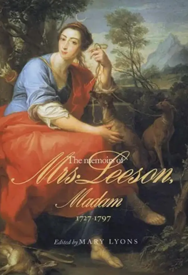 The Memoirs Of Mrs Leeson : 1727-1797