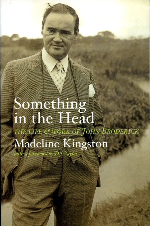 Something In The Head : The Life and Work of John Broderick
