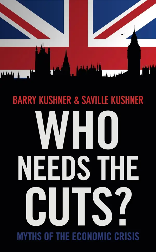 Who Needs the Cuts? : Myths of the Economic Crisis