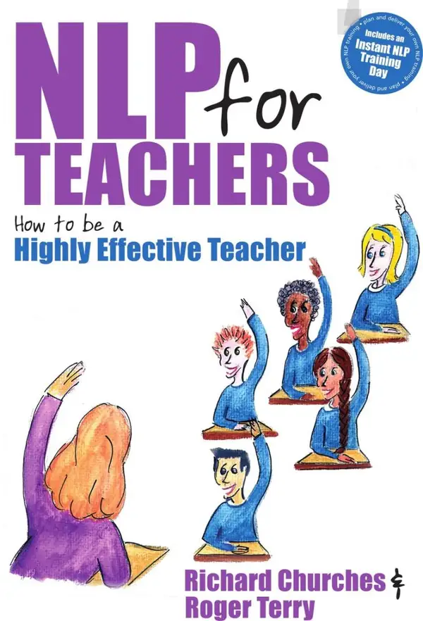 NLP for Teachers : How to be a Highly Effective Teacher