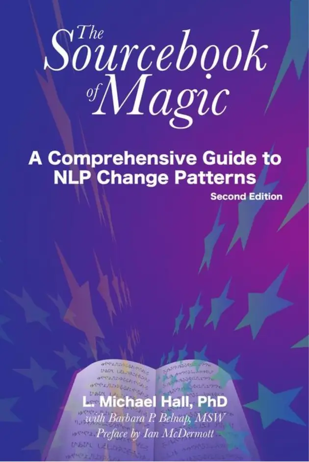 The Sourcebook of Magic : A Comprehensive Guide to NLP Change Patterns ...
