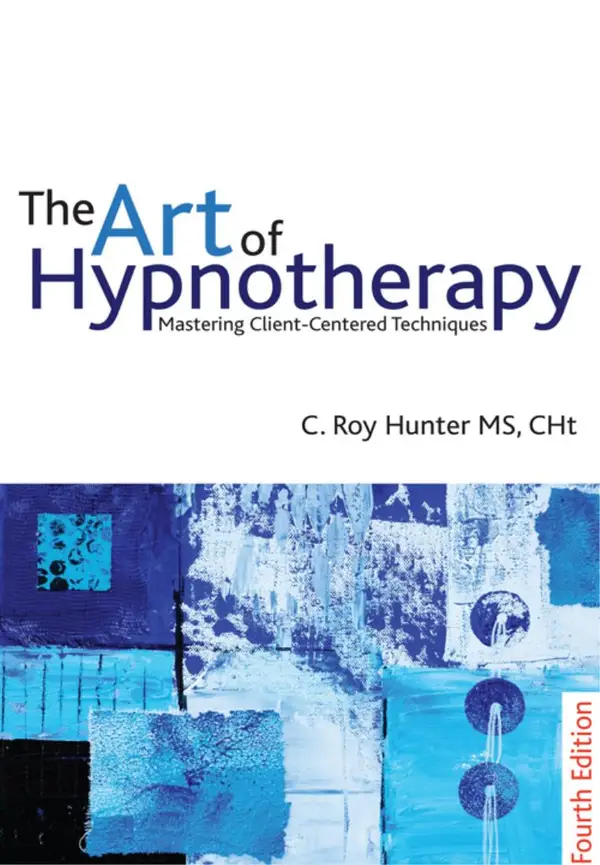 The Art of Hypnotherapy : Mastering client-centered techniques