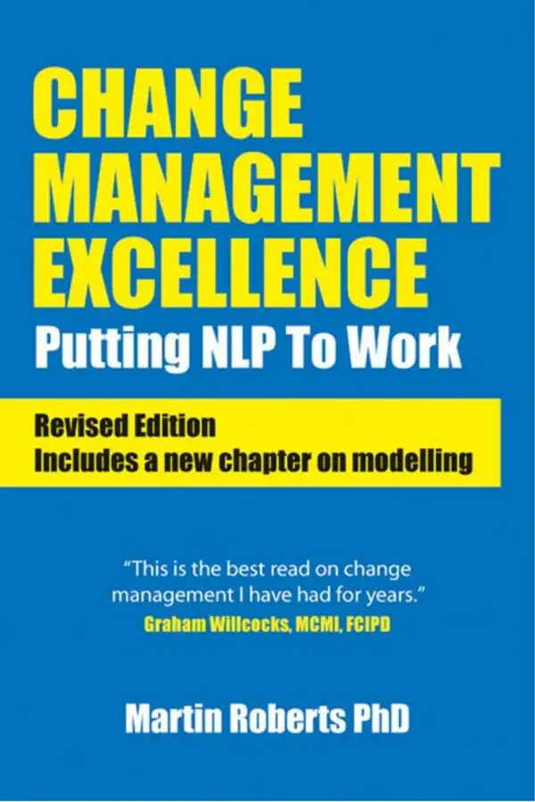 Change Management Excellence : Putting NLP to Work (Revised Edition)