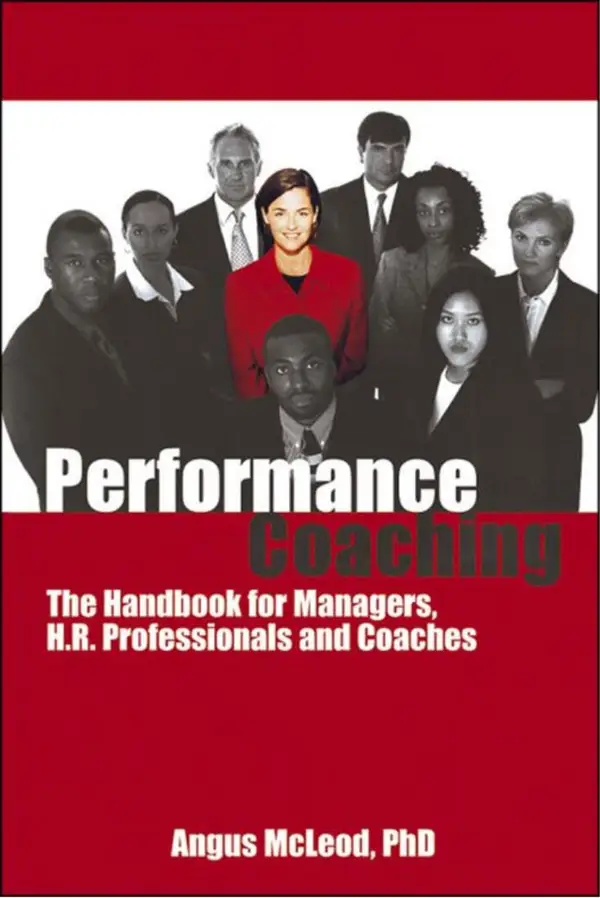 Performance Coaching : The Handbook for Managers, HR Professionals and Coaches