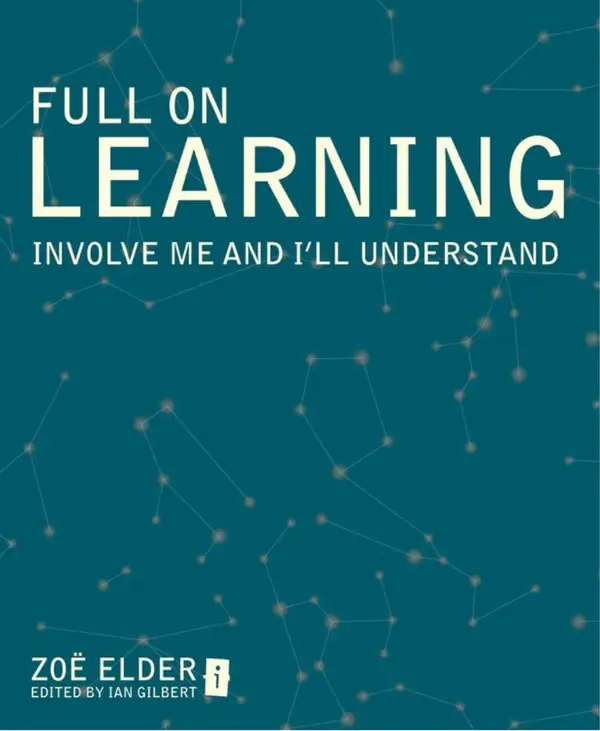 Full on Learning : Involve Me and I'll Understand