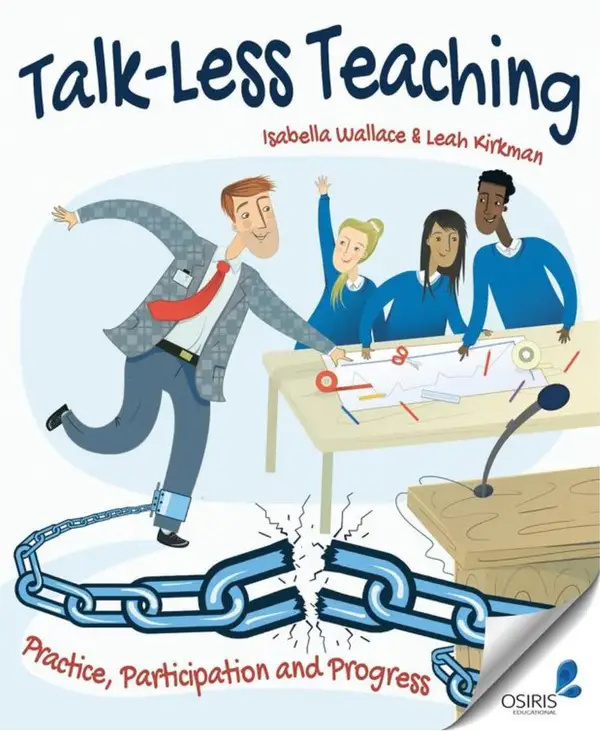 Talk-Less Teaching : Practice, Participation and Progress