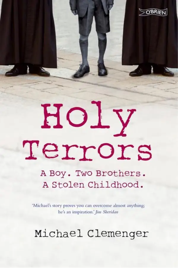 Holy Terrors : A Boy, Two Brothers, A Stolen Childhood