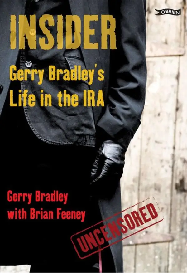 Insider : Gerry Bradley's Life in the IRA