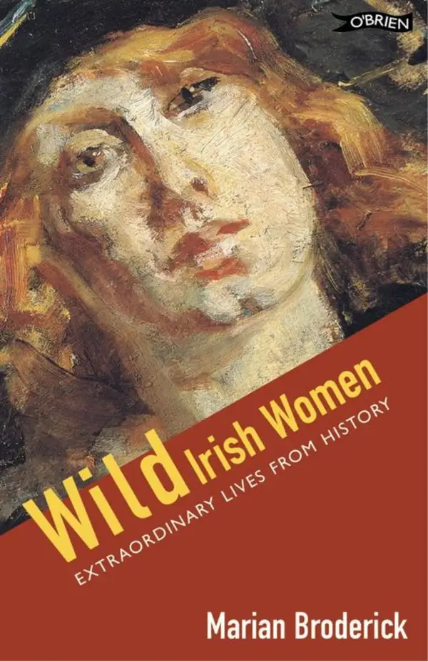 Wild Irish Women : Extraordinary Lives from History