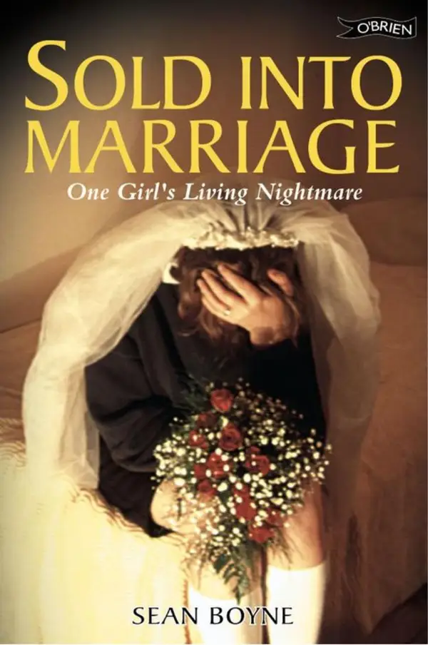 Sold into Marriage : One Girl's Living Nightmare