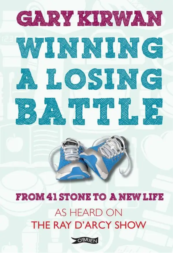 Winning a Losing Battle : From 41 Stone to a New Life