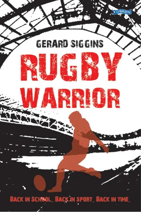 Rugby Warrior : Back in school. Back in sport. Back in time.