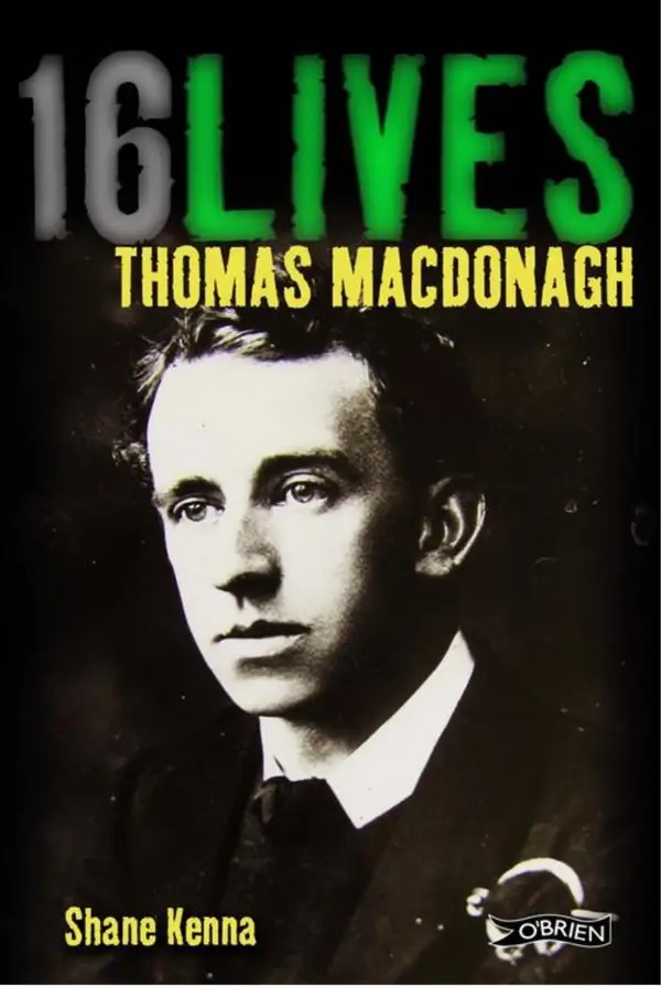 Thomas MacDonagh : 16Lives