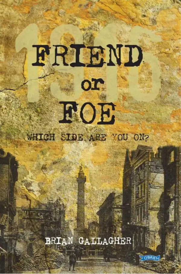 Friend or Foe : 1916: Which side are you on?