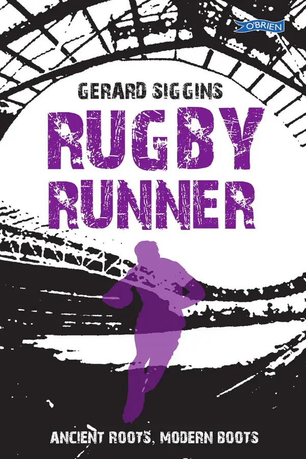 Rugby Runner : Ancient Roots, Modern Boots